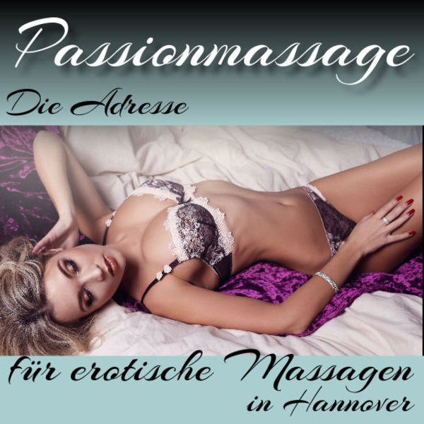 Passionmassage -Kein OV/GV, 0178-1725478, Hannover, Beneckeallee 30
